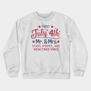 First July 4th Mr. & Mrs. Stars Stripes and Newlywed Vibes Crewneck Sweatshirt